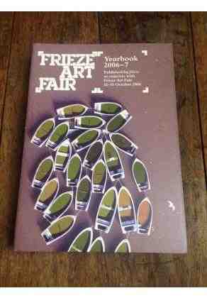 Frieze art fair: Yearbook 2006-7