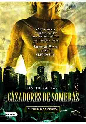 Ciudad de ceniza. Cazadores de sombras 2