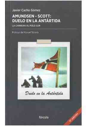 Amundsen-Scott: Duelo en la Ant�rtida. La carrera al Polo Sur