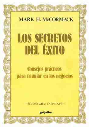Los secretos del �xito: consejos pr�cticos para triunfar en los