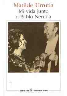 Mi vida junto a Pablo Neruda