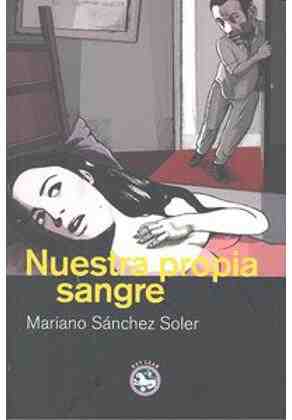 Nuestra propia sangre. XII Premio Francisco Garcia Pavon de Narr