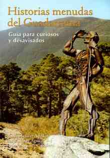 Historias menudas del Guadarrama. Gu�a para curiosos y desavisad