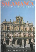 Salamanca. Su historia, su arte, su cultura.