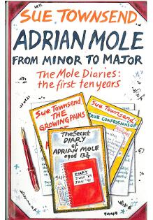 Adrian Mole from minor to major. The Mole diaries: the first ten