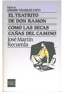 El teatrito de don Ram�n / Como las secas ca�as del camino