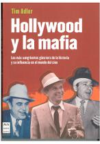 Holliwood y la mafia. Los m�s sangrientos g�nsters de la histori
