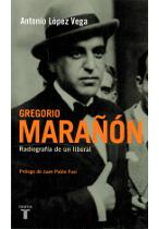 Greogorio Marañón. Radiografía de un liberal