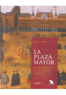 La plaza mayor y los or�genes del Madrid Barroco