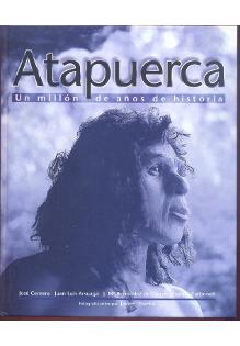 Atapuerca. Un mill�n de a�os de historia