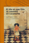 El d�a en que Edu se convierti� en cucaracha
