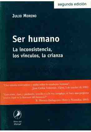 Ser humano. La inconsistencia, los v�nculos, la crianza