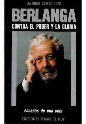 Berlanga. Contra el poder y la gloria