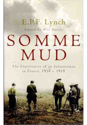 Somme Mud. the experiences of an infantryman in France, 1916-191