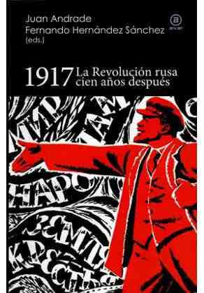 1917. La revoluci�n rusa cien a�os despues