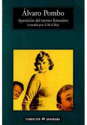 Aparici�n del eterno femenino contada por S. M. el Rey