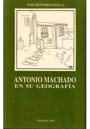 Antonio Machado en su geograf�a