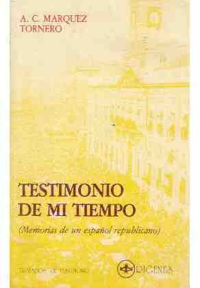 Testimonio de mi tiempo (Memorias de un espa�ol republicano)
