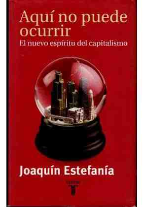 Aqu� no puede ocurrir. El nuevo esp�ritu del capitalismo