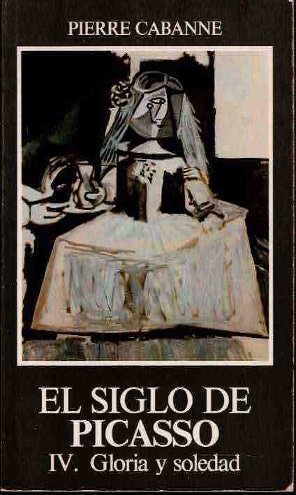 El Siglo de Picasso IV. Gloria y soledad