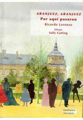 Aranjuez, Aranjuez por aqu� pasaron