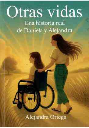 Otras vidas: Una historia real de Daniela y Alejandra