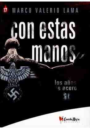 Con estas manos. los a�os del acero