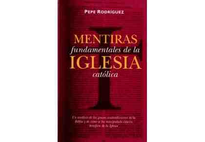 Mentiras fundamentales de la iglesia cat�lica