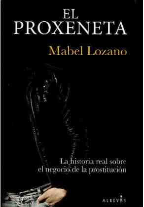 El proxeneta: La historia real sobre el negocio de la prostituci