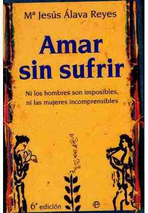 Amar sin sufrir: ni los hombres son imposibles, ni las mujeres i