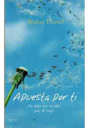 Apuesta por ti. No dejes que tu vida pase de largo