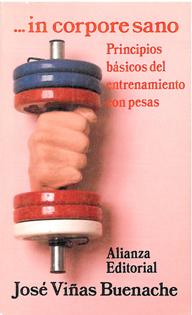 ...in corpore sano. Principios b�sicos del entrenamiento con pes