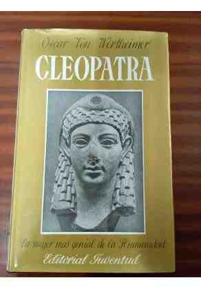 Cleopatra. la mujer m�s genial de la humanidad