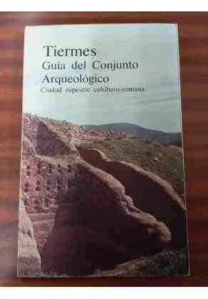 Tiermes. Ciudad Rupestre Celt�bero - Romana (Gu�a del Conjunto A