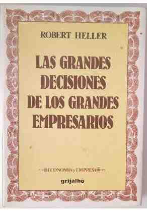 Las grandes decisiones de los grandes empresarios