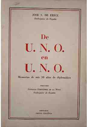 De U.N.O en U.N.O Memorias de mis 50 an~os de diploma?tico