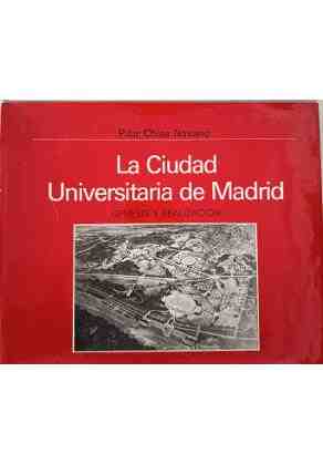 La ciudad Universitaria de Madrid. genesis y realizaci�n