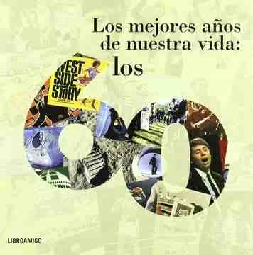 Los mejores a�os de nuestra vida, los 60