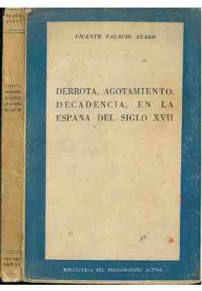 Derrota, agotamiento, decadencia en la Espa�a del siglo  XVII