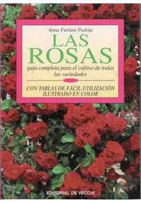 Las rosas. gu�a completa para el cultivo de todas las variedades