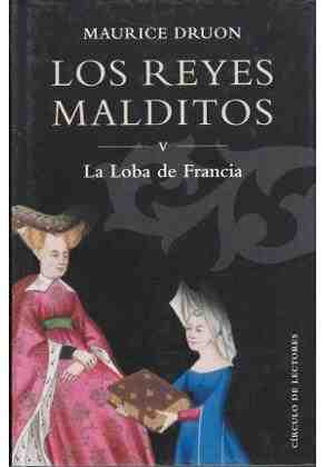 Los reyes malditos V. La loba de Francia