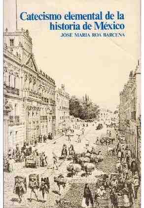 Catecismo elemental de la historia de M�xico