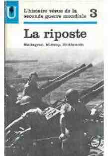 La riposte. Stalingrado, Midway, El-Alamein.3