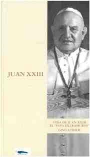 Vida de Juan XXIII, el 'Papa extramuros'